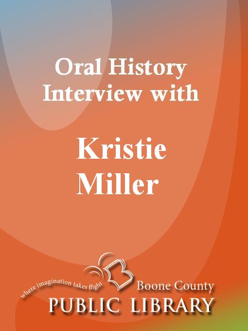 Title details for Oral History Interview with Kristie Miller by Kristie Miller - Available